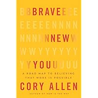 Brave New You: A Road Map to Believing That More Is Possible Brave New You: A Road Map to Believing That More Is Possible Hardcover Audible Audiobook Kindle