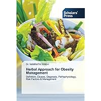 Herbal Approach for Obesity Management: Definition, Causes, Diagnosis, Pathophysiology, Risk Factors & Management