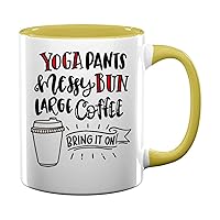 Yoga Pants Messy Buns Large Coffee Bring It On 38 Present For Birthday, Anniversary, New Year's Day 11 Oz Yellow Inner Mug