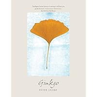 Ginkgo: The Tree That Time Forgot Ginkgo: The Tree That Time Forgot Paperback Kindle Hardcover