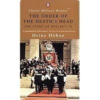 The Order of the Death's Head: The Story of Hitler's SS (Classic Military History) The Order of the Death's Head: The Story of Hitler's SS (Classic Military History) Paperback