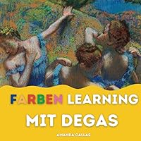Farben lernen mit Degas (German Edition)