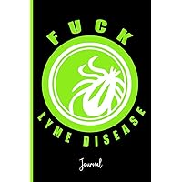 Fuck Lyme Disease : Journal: A Personal Journal for Sounding Off