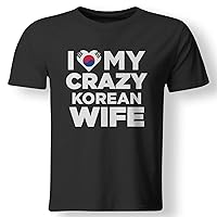 I Love My Crazy Korean Wife South Korea Native T Shirt