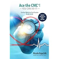 Ace the CMC! You Can Do It!: Cardiac Medicine Certification Study Guide Ace the CMC! You Can Do It!: Cardiac Medicine Certification Study Guide Paperback