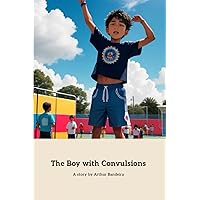 The Boy with Convulsions: Overcoming Seizures with Strength and Support