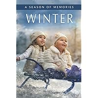 Winter (A Season of Memories): A Gift Book / Activity Book / Picture Book for Alzheimer’s Patients and Seniors with Dementia (Illustrated Stories) Winter (A Season of Memories): A Gift Book / Activity Book / Picture Book for Alzheimer’s Patients and Seniors with Dementia (Illustrated Stories) Paperback