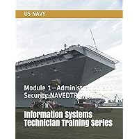 Information Systems Technician Training Series: Module 1—Administration and Security NAVEDTRA 14222