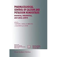 Pharmacological Control of Calcium and Potassium Homeostasis: Biological, Therapeutical, and Clinical Aspects (Medical Science Symposia Series, 9) Pharmacological Control of Calcium and Potassium Homeostasis: Biological, Therapeutical, and Clinical Aspects (Medical Science Symposia Series, 9) Hardcover Paperback