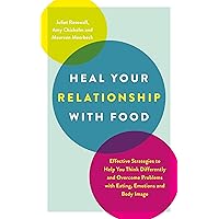 Heal Your Relationship with Food: Effective Strategies to Help You Think Differently and Overcome Problems with Eating, Emotions and Body Image Heal Your Relationship with Food: Effective Strategies to Help You Think Differently and Overcome Problems with Eating, Emotions and Body Image Paperback Kindle Audible Audiobook