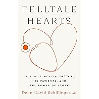 Telltale Hearts: A Public Health Doctor, His Patients, and the Power of Story Telltale Hearts: A Public Health Doctor, His Patients, and the Power of Story Hardcover Kindle