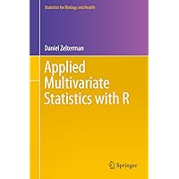 Applied Multivariate Statistics with R (Statistics for Biology and Health) Applied Multivariate Statistics with R (Statistics for Biology and Health) Kindle Hardcover Paperback
