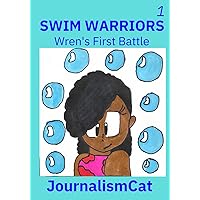 Swim Warriors Volume 1: Wren's First Battle Swim Warriors Volume 1: Wren's First Battle Paperback Hardcover