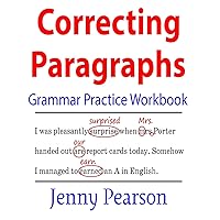 Correcting Paragraphs Grammar Practice Workbook Correcting Paragraphs Grammar Practice Workbook Paperback Kindle