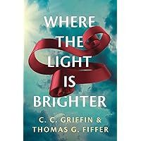 Where the Light Is Brighter Where the Light Is Brighter Paperback Kindle Hardcover