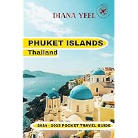 PHUKET ISLAND (Thailand) 2024 – 2025 POCKET TRAVEL GUIDE: Your In-Depth Travel Guide to the Exotic Wonders of the Phuket Island: Top Attractions, ... Of The Thailand's Tropical Haven (DY TOUR)
