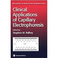 Clinical Applications of Capillary Electrophoresis (Methods in Molecular Medicine, 27) Clinical Applications of Capillary Electrophoresis (Methods in Molecular Medicine, 27) Hardcover Paperback