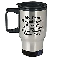 Best Grandmom Ever Gifts For Grandmom | Cute Travel Mug with My Dear Grandmom Always Remember How Much I Love You Quote | Father's Day Unique Gifts | 14oz Stainless Steel Thermal Insulated Mug