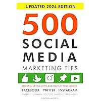 500 Social Media Marketing Tips: Essential Advice, Hints and Strategy for Business: Facebook, Twitter, Instagram, Pinterest, LinkedIn, YouTube, Snapchat, and More! 500 Social Media Marketing Tips: Essential Advice, Hints and Strategy for Business: Facebook, Twitter, Instagram, Pinterest, LinkedIn, YouTube, Snapchat, and More! Paperback Kindle Audible Audiobook Hardcover
