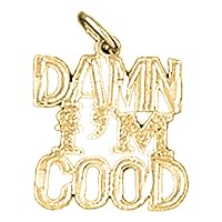 14K Yellow Gold Damn I'm Good Saying Pendant