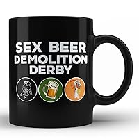 Sex Beer Demolition derby Black Coffee Mug by HOM | Gift Funny Sarcastic Hobby Enthusiast