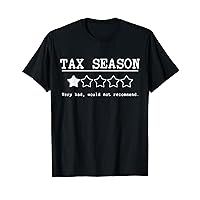 Tax Season Very Bad Would Not Recommend CPA Accountant T-Shirt