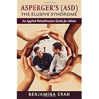 Asperger's (ASD) The Elusive Syndrome Asperger's (ASD) The Elusive Syndrome Paperback
