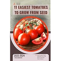 11 Easiest Tomatoes to Grow From Seed: Guide and overview
