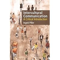 Intercultural Communication: A Critical Introduction Intercultural Communication: A Critical Introduction eTextbook Hardcover