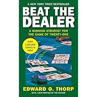 Beat the Dealer: A Winning Strategy for the Game of Twenty-One Beat the Dealer: A Winning Strategy for the Game of Twenty-One Mass Market Paperback Audible Audiobook Kindle Paperback Hardcover