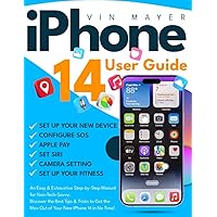 iPhone 14 User Guide: An Easy & Exhaustive Step-by-Step Manual for Non-Tech-Savvy. Discover the Best Tips & Tricks to Get the Max Out of Your New IPhone 14 in No Time! iPhone 14 User Guide: An Easy & Exhaustive Step-by-Step Manual for Non-Tech-Savvy. Discover the Best Tips & Tricks to Get the Max Out of Your New IPhone 14 in No Time! Paperback Kindle