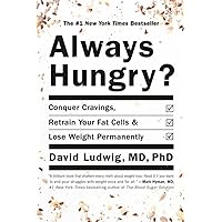 Always Hungry?: Conquer Cravings, Retrain Your Fat Cells, and Lose Weight Permanently Always Hungry?: Conquer Cravings, Retrain Your Fat Cells, and Lose Weight Permanently Paperback Audible Audiobook Kindle Hardcover Audio CD