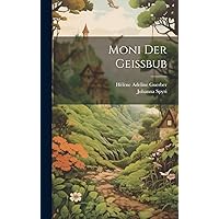 Moni Der Geissbub (German Edition) Moni Der Geissbub (German Edition) Audible Audiobook Hardcover Kindle Paperback