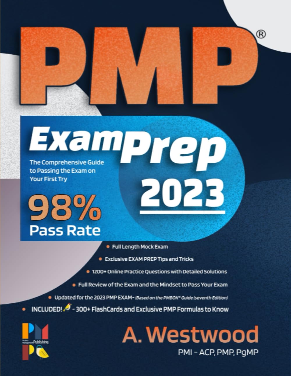 PMP Exam Prep Made Simple: The Comprehensive Guide to Passing the Exam on Your First Try