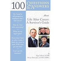 100 Questions & Answers About Life After Cancer: A Survivor's Guide: A Survivor's Guide 100 Questions & Answers About Life After Cancer: A Survivor's Guide: A Survivor's Guide Paperback