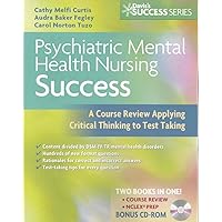 Psychiatric Mental Health Nursing Success: A Course Review Applying Critical Thinking to Test Taking (Psychiatric Mental Health Success) Psychiatric Mental Health Nursing Success: A Course Review Applying Critical Thinking to Test Taking (Psychiatric Mental Health Success) Paperback