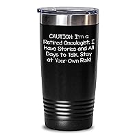 Caution: I'm A Retired Oncologist | Funny Gifts for Oncologist | Oncologist Tumbler | Gifts from Daughter to Dad | Father's Day Unique Gifts