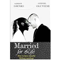 Married for Life: How to have a joyful lifelong marriage Married for Life: How to have a joyful lifelong marriage Paperback Kindle