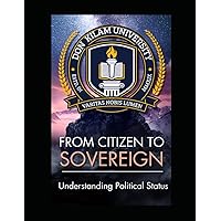 From Citizen To Sovereign: Understanding Political Status From Citizen To Sovereign: Understanding Political Status Paperback Kindle Hardcover
