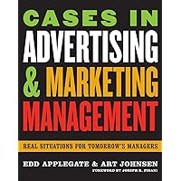 Cases in Advertising and Marketing Management: Real Situations for Tomorrow's Managers Cases in Advertising and Marketing Management: Real Situations for Tomorrow's Managers Paperback eTextbook Hardcover