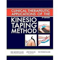 Clinical Therapeutic Applications of the Kinesio Taping Method 3rd Edition Clinical Therapeutic Applications of the Kinesio Taping Method 3rd Edition Spiral-bound