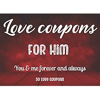 Love Coupons for Him: 50 Coupon Book Vouchers For Husband | Couples | Boyfriend | Partner | Gifts from Wife | Date Night | Valentine's day | Birthday | Christmas | Easter | Anniversary