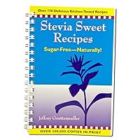 Stevia Sweet Recipes: Sugar-Free―Naturally! Stevia Sweet Recipes: Sugar-Free―Naturally! Spiral-bound Kindle