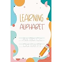 LEARNING ALPHABET: Alphabet tracing Practice, Best gift to your kids, Practice for Kids with Pen Control, Line Tracing, Letters, and More!