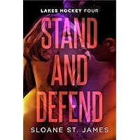 Stand and Defend (Lakes Hockey Series Book 4) Stand and Defend (Lakes Hockey Series Book 4) Kindle Paperback