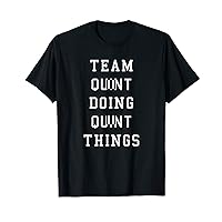 Funny Team Quint Doing Quint Things T-Shirt