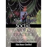 Social Work Practice: Cases, Activities and Exercises (Series in Social Work) Social Work Practice: Cases, Activities and Exercises (Series in Social Work) Paperback