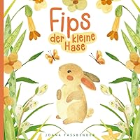 Fips, Der Kleine Hase - Bildergeschichte für Kinder: Ein Bilderbuch zum Entdecken und Mitmachen (German Edition)