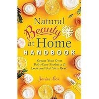 Natural Beauty at Home Handbook Natural Beauty at Home Handbook Perfect Paperback
