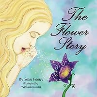 The Flower Story The Flower Story Paperback Kindle Hardcover